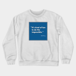 It's kind of fun... Crewneck Sweatshirt